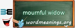 WordMeaning blackboard for mournful widow